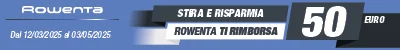 ROWENTA TI RIMBORSA 50 EURO