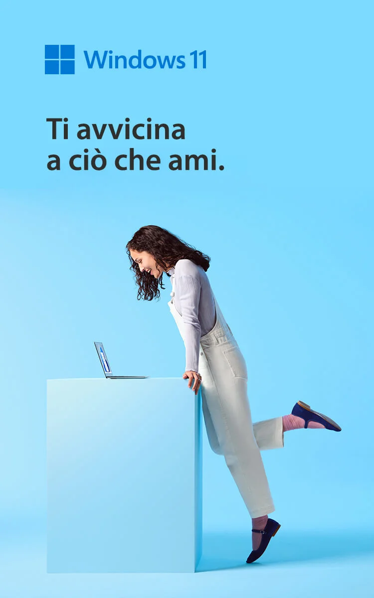 Windows 11 ti avvicina a ció che ami