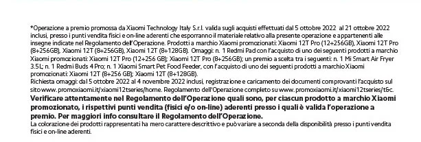 *Operazione a premio promossa da Xiaomi Technology Italy S.r.l. valida sugli acquisti effettuati dal 5 ottobre 2022  al 21 ottobre 2022 inclusi