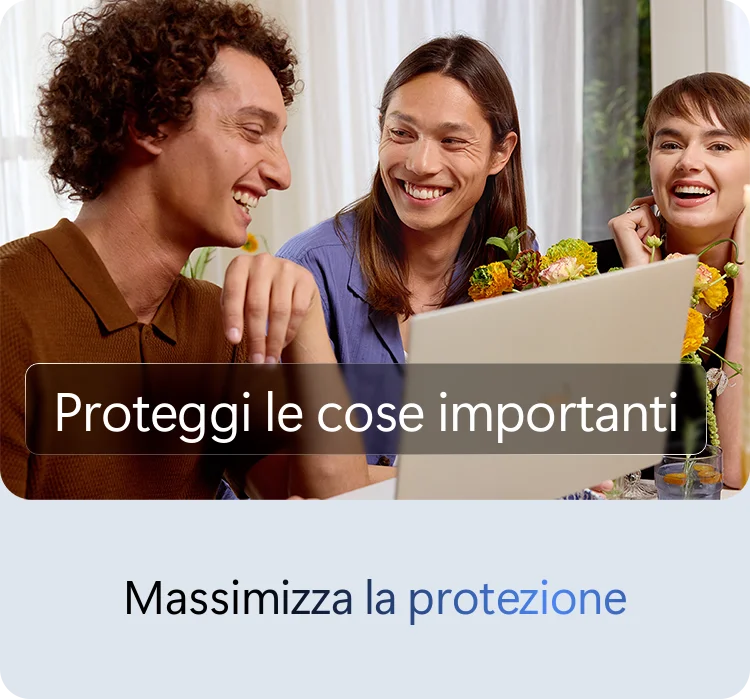 Massimizza la protezione, proteggi le cose importanti