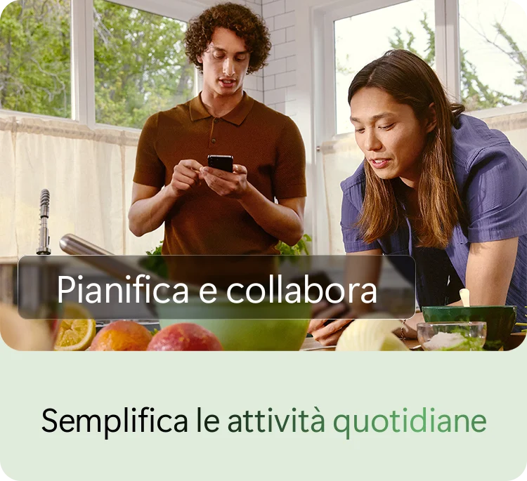 Semplicifica le attività quotidiane, pianifica e collabora