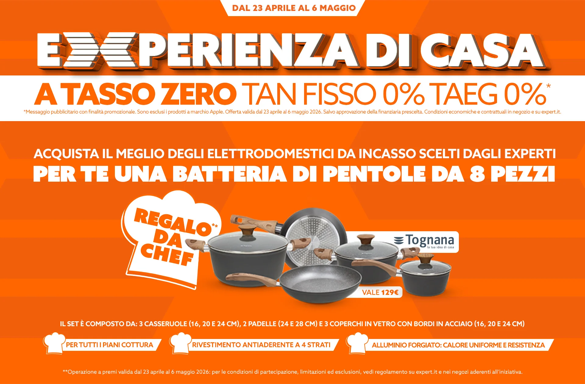 Dal 23 aprile al 6 maggio. Regalo da chef Tognana, Acquista elettrodomestici da incasso tra una selezione, in regalo set composto da 3 casseruole (16,20,24cm), 2 padelle 24 e 28cm e 3 coperchi in vetro, (16,20 e 24cm)